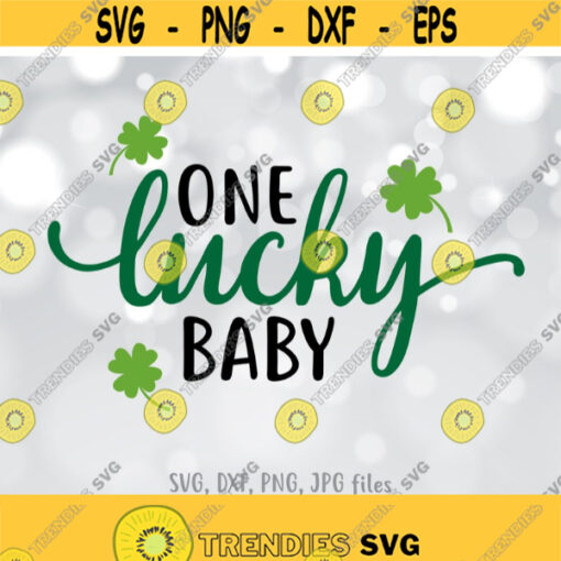 One Lucky Baby svg Lucky Baby svg St Patricks Day Svg Baby T Shirt Design Baby Saint Patricks Day svg Baby Shirt Cut File Kids svg Design 1333