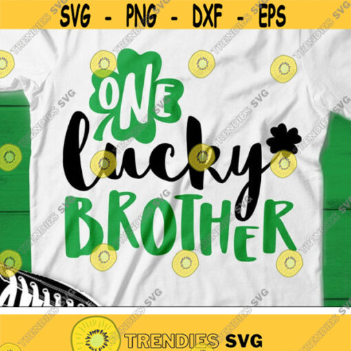 One Lucky Brother Svg St Patricks Day Svg Men Boys Clover Quote Svg Dxf Eps Png Cute Brother Shirt Design Silhouette Cricut Cut Files Design 1702 .jpg