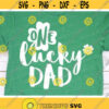 One Lucky Dad Svg St Patricks Day Cut Files Fathers Day Svg Shamrock Svg Dxf Eps Png Daddy Shirt Design Clover Svg Silhouette Cricut Design 789 .jpg