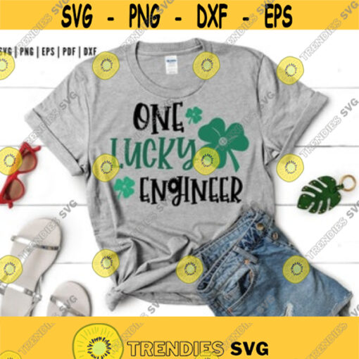 One Lucky Engineer svg St Patricks day SVG Engineer St Patricks Day svg Cricut Silhouette Instant Download Design 139