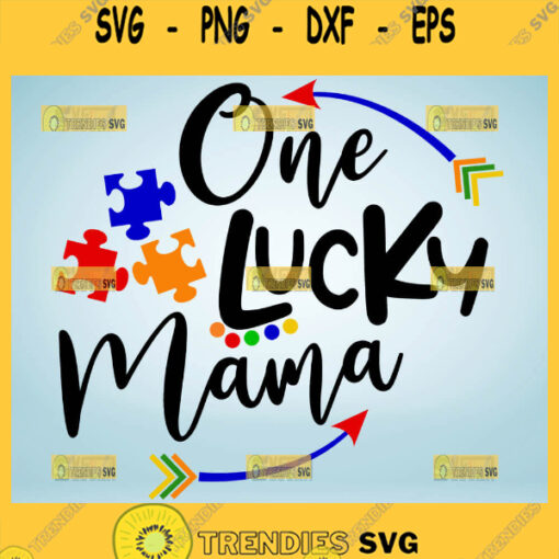 One Lucky Mama Autism Svg Autism Awareness Svg 1