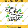 One Lucky Mama SVG St Patricks Day Svg Mama SVG Lucky mama Svg Svg Cricut Cut Files Silhouette Cut Files tshirt design