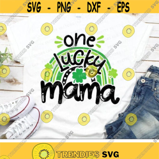 One Lucky Mama Svg St. Patricks Day Svg Rainbow Svg Shamrock Svg Dxf Eps Png Mom Shirt Design Clover Quote Cut File Silhouette Cricut Design 2047 .jpg
