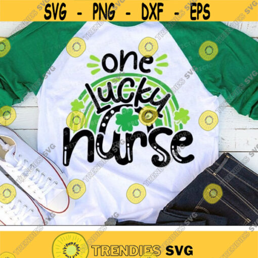 One Lucky Nurse Svg St. Patricks Day Svg Rainbow Svg Shamrock Svg Dxf Eps Png Nurse Shirt Design Clover Cut Files Silhouettes Cricut Design 1372 .jpg