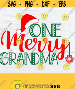 One Merry Grandma Christmas SVG Grandma SVG Christmas Grandma SVG One Merry Grandma svg Christmas shirt svg Grandma Christmas svg. Design 1416