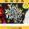 One Merry Nurse Svg Christmas Nurse Svg Christmas Shirt Cut Files Dxf Eps Png Design 989 .jpg
