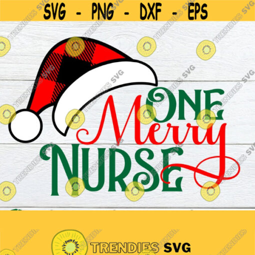 One Merry Nurse. Healthcare Christmas svg. Christmas nurse svg. Nurse Christmas shirt svg. Christmas svg. Plaid santa hat svg. Design 1497