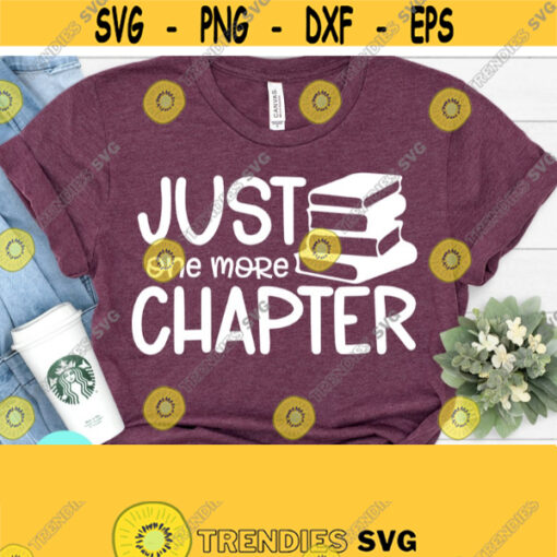 One More Chapter Book Lover Svg Dxf Eps Png Book Quotes svg Silhouette Cricut Cameo Digital Funny Quotes Nerd Svg Librarian Svg Design 429