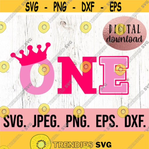 One SVG First Birthday Girl SVG 1st Birthday Shirt Digital Download First Birthday Design Cricut Cut File PNG One Crown Design Design 742