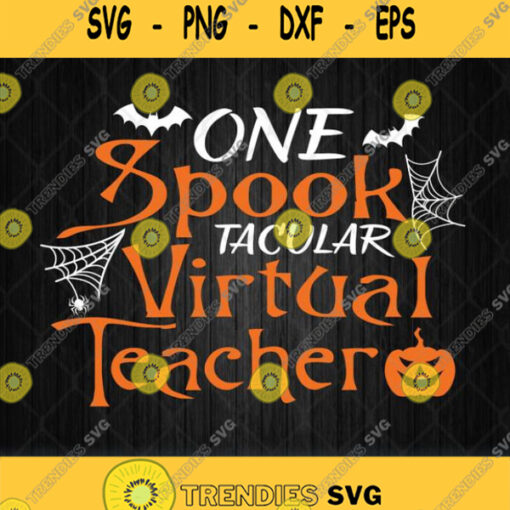 One Spook Tacular Virtual Teacher Svg Png
