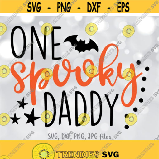 One Spooky Daddy svg Daddy Halloween svg Daddy svg Daddy Shirt svg file Daddy Halloween Cut File Spooky svg Cricut Silhouette Design 1159