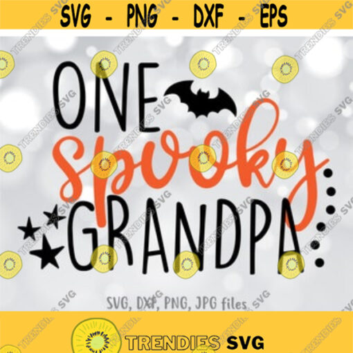 One Spooky Grandpa svg Grandpa Halloween svg Grandpa svg Grandpa Shirt svg file Grandpa Halloween Cut File Cricut Silhouette Design 1008