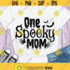 One Spooky Mom SVG Halloween SVG Halloween Shirt SVG Witch svg Mom svg
