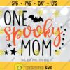 One Spooky Mom svg Mom Halloween svg Mom svg Mom Shirt svg file Mom Halloween Cut File Spooky svg Cricut Silhouette Design 1157