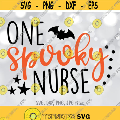One Spooky Nurse svg Nurse Halloween svg Nurse svg Nurse Shirt svg file Nurse Halloween Cut File Spooky svg Cricut Silhouette Design 948