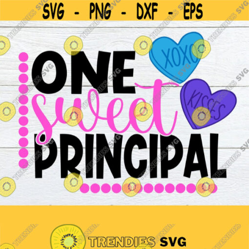 One Sweet Principal Valentines Day Valentines Day Gift For Principal Valentines Day Principal SVG Cut File Principal SVG DXF Design 1165