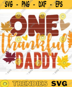One Thankful Daddy Sign Svg Cut File, Vector Printable Clipart Cut File, Fall Quote, Thanksgiving Quote, Autumn Quote Bundle Design -990