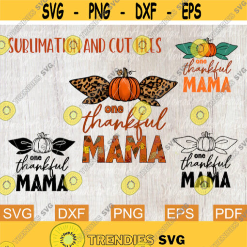 One Thankful Mama Png Thanksgiving Svg Thankful Svg Mama Leopard Png Fall Mom Life Png Sublimation Designs Svg files for Cricut Design 162.jpg