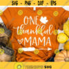 One Thankful Mama Svg Thanksgiving Svg Mom Thanksgiving Shirt Svg Give Thanks Svg Funny Turkey Day Svg Cut Files for Cricut Png Dxf Design 6522.jpg