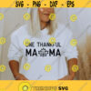 One Thankful Mama svg Mama shirt Svg Thanksgiving shirt svg Fall Mama Svg Hello Fall Shirt Svg Autumn vibes svg Svg png dxf cut files Design 454