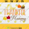 One Thankful Mommy.Thanksgiving svg. Mommy Thanksgiving Shirt svg. Thankful Mommy Shirt svg. Mommy Thanksgiving shirt svg.Thankful Mommy svg Design 482