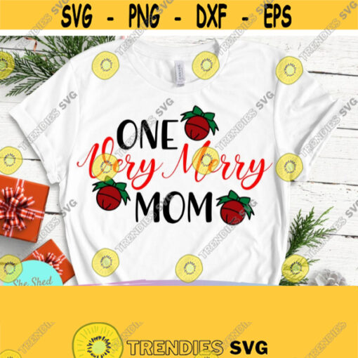 One Very Merry Mom Christmas shirt svg Funny Mom svg Coffee Mug svg Mama svg Jingle Bells svg Hand Lettered svg Funny Quote svg dxf Design 821