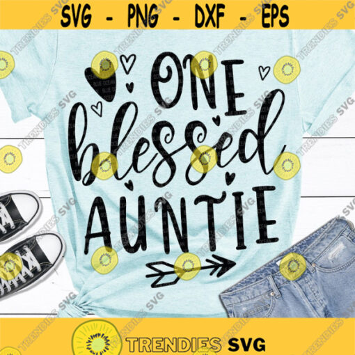 One blessed auntie SVG Blessed auntie SVG Auntie SVG Cricut cut files