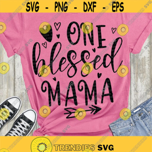 One blessed mama SVG Blessed mama SVG Mama svg Cricut files