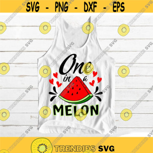 One in a Melon svg Watermelon SVG Summer SVG Vacation SVG Beach svg Funny summer svg Shirt design with Watermelon sublimation png Design 343.jpg