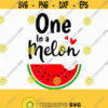 One in a melon watermelon SVG Summer Svg Beach Svg Vacation Shirt for CriCut Silhouette cameo Files svg jpg png dxf Design 346