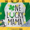 One lucky mama SVG St Patricks Day SVG SVG files for Cricut Sublimation png