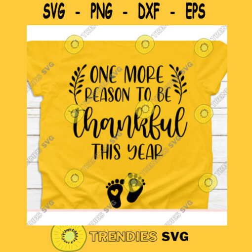 One more reason to be thankful this year svgThanksgiving quote svgThanksgiving shirt svgPregnant svgPregnancy svgThanksgiving 2020 svg