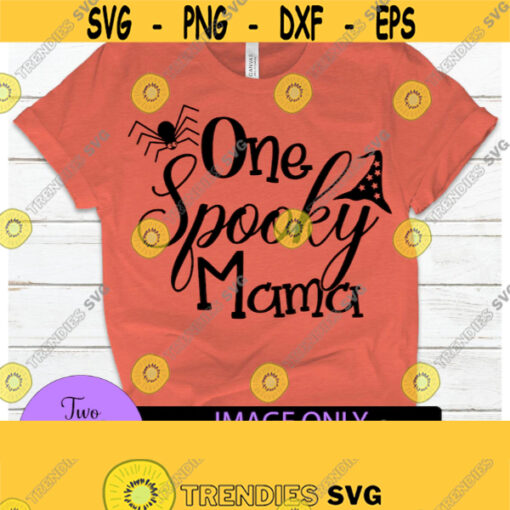 One spooky mama. Halloween svg. Witch hat svg. Spider svg. Halloween mama. Spooky momma. Design 1514