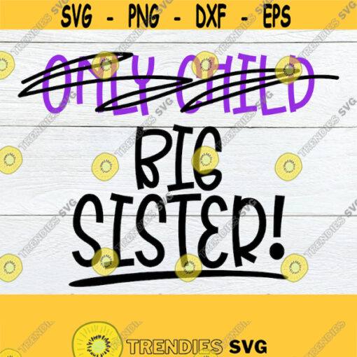 Only Child Promoted to Big Sister Big Sister Announcement Big Sister Shirt SVG Promoted To Big Sister Big Sister SVG Cut File svg dxf Design 92