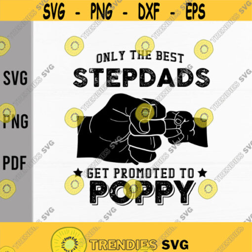 Only The Best Stepdads Get Promoted To Poppy svgFathers day svgnew Uncle in 2021baby announcementDigital DownloadPrintSublimation Design 293