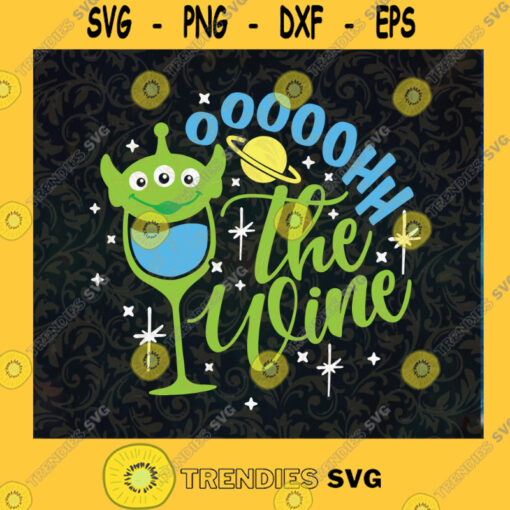 Oooohh The Wine Svg Toy Story Alien Drink Svg Toy Story Drinking Svg Disney Drinking Svg Disney Drinks Svg Disney Wine Svg Cut File Instant Download Silhouette Vector Clip Art