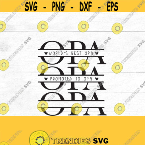Opa SVG split monogram worlds greatest opa promoted to opa grandparents DIY grandpa gift split monogram SVG Design 160