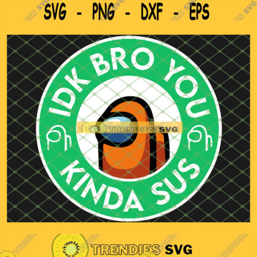 Orange Among Us Starbuck Logo Idk Bro You Kinda Sus SVG PNG DXF EPS 1