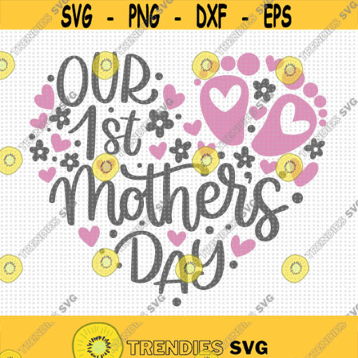 Our 1st Mothers Day SVG Baby Mothers day svg Happy Mothers Day Svg Our First mothers day svg mom and baby matching shirts Mother Heart Design 21
