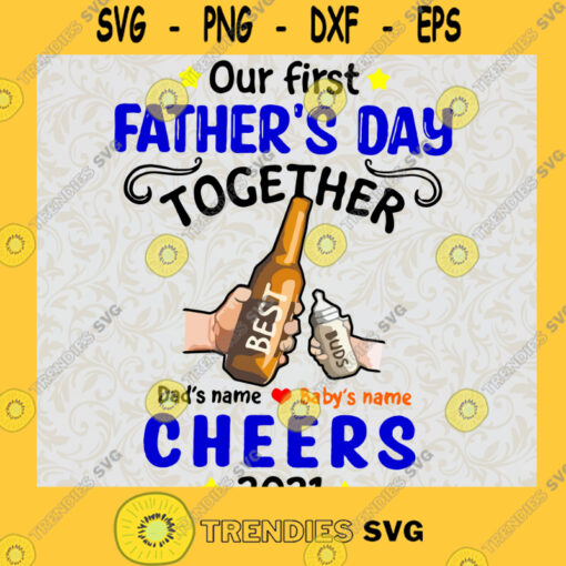 Our First Fathers Day Svg Cheer 2021 Svg Daddy And Baby Svg Best Dad Ever Svg