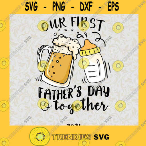 Our First Fathers Day Svg Drinking And Milk Svg Daddy And Baby Svg Cheers Svg