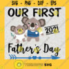 Our First Fathers Day Svg Happy Fathers Day Svg Daddy And Baby Svg