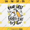 Our First Fathers Day Together Svg Png Clipart Silhouette Dxf Eps
