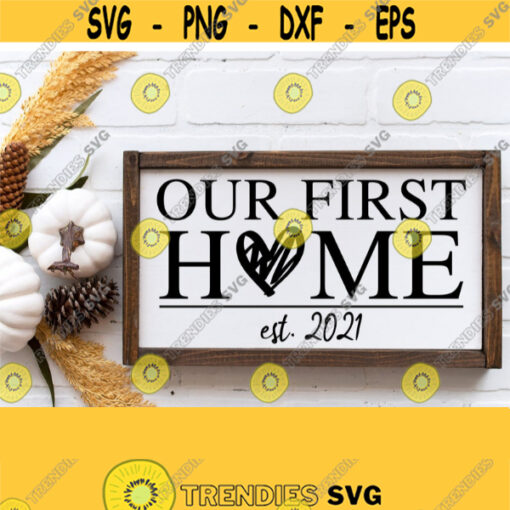 Our First Home Svg Home Sweet Home Svg Home Decor Svg Files for Sign Wood Sign Dxg File 1st Home Svg First Home Svg Commercial Use Design 321