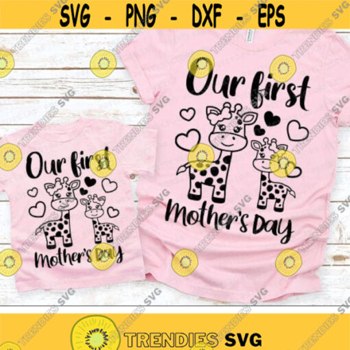 Our First Mothers Day Svg Mothers Day Cut Files Mommy Me Svg Dxf Eps Png Giraffe Svg New Mom and Baby Girl Svg Silhouette Cricut Design 2614 .jpg