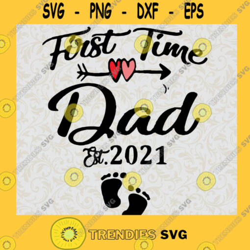 Our First Time Dad Svg Daddy And Baby Svg Happy Fathers Day Svg