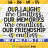Our Laughs Limitless Our Memories Countless Our Friendship Endless SVG Cut File Cricut Commercial use Silhouette Best Friends SVG Design 765