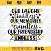 Our Laughs Memories and Friendship Svg File Vector Printable Clipart Friendship Quote Svg Friendship Saying Svg Funny Friendship Svg Design 166 copy