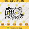 Our Little Miracle SVG Nursery Quote Newborn Cricut Cut Files INSTANT DOWNLOAD Cameo File Svg Dxf Eps Png Iron On Newborn Shirt n465 Design 954.jpg