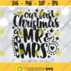 Our first Christmas as Mr and Mrs svg Family Christmas svg Just Married svg Wedding Shirt Design svg Engagement svg Winter Wedding svg Design 1091